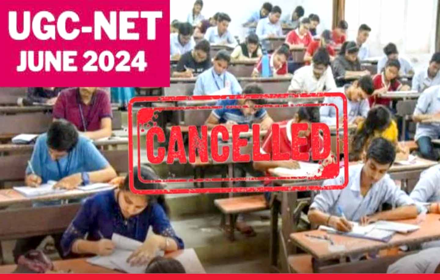 यूजीसी नेट एग्जाम रद्द, अब नई तारीख पर होगी परीक्षा